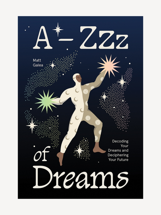 A - Zzz of Dreams: Decoding Your Dreams and Deciphering Your Future